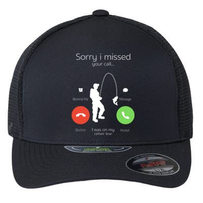 Sorry I Missed Your Call I Was On My Other Line Fishing Joke Flexfit Unipanel Trucker Cap