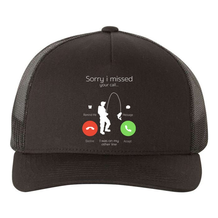 Sorry I Missed Your Call I Was On My Other Line Fishing Joke Yupoong Adult 5-Panel Trucker Hat