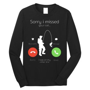 Sorry I Missed Your Call I Was On My Other Line Fishing Joke Long Sleeve Shirt