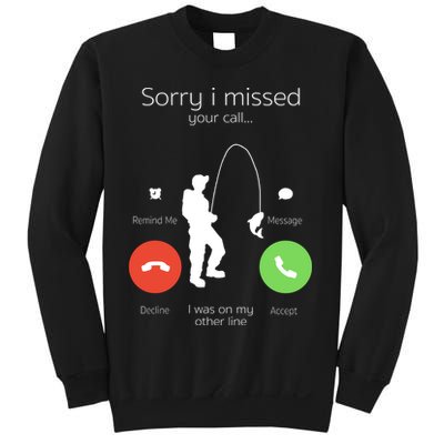 Sorry I Missed Your Call I Was On My Other Line Fishing Joke Sweatshirt