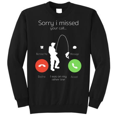 Sorry I Missed Your Call I Was On My Other Line Fishing Joke Sweatshirt