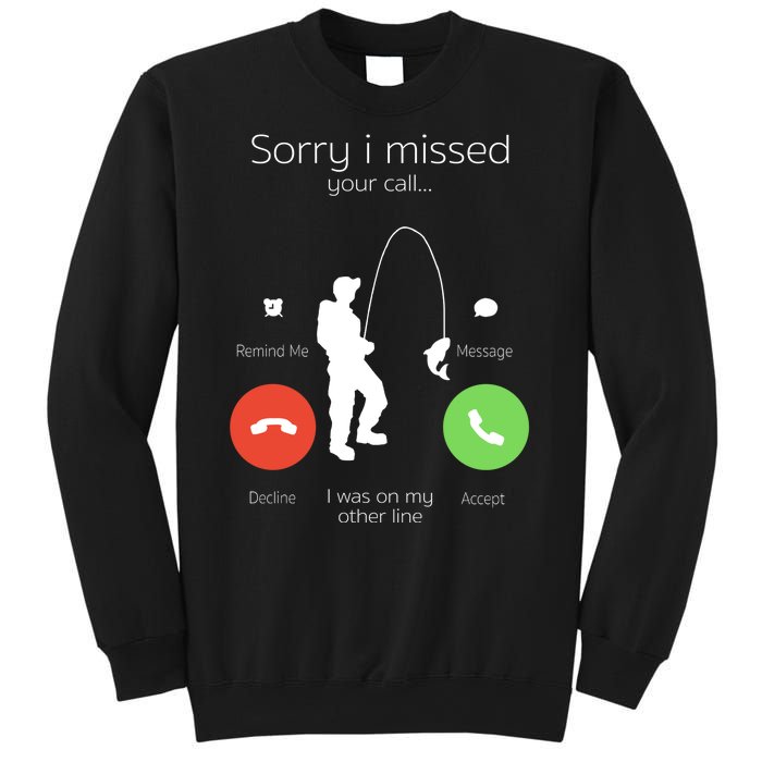 Sorry I Missed Your Call I Was On My Other Line Fishing Joke Sweatshirt