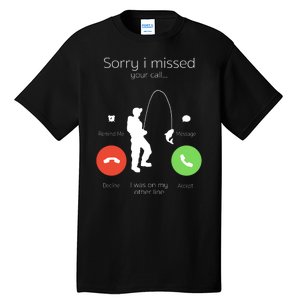 Sorry I Missed Your Call I Was On My Other Line Fishing Joke Tall T-Shirt