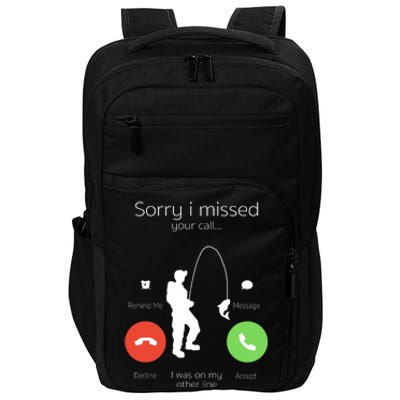 Sorry I Missed Your Call I Was On My Other Line Fishing Joke Impact Tech Backpack