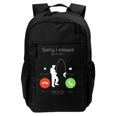 Sorry I Missed Your Call I Was On My Other Line Fishing Joke Daily Commute Backpack