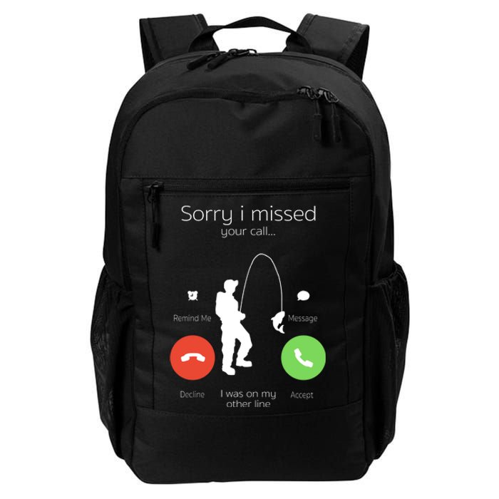 Sorry I Missed Your Call I Was On My Other Line Fishing Joke Daily Commute Backpack