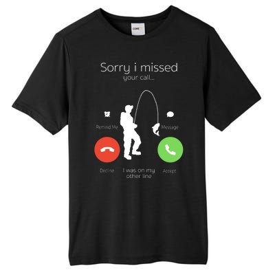 Sorry I Missed Your Call I Was On My Other Line Fishing Joke Tall Fusion ChromaSoft Performance T-Shirt