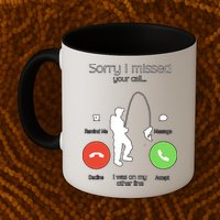 Sorry I Missed Your Call I Was On My Other Line Fishing Joke Mug