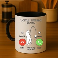 Sorry I Missed Your Call I Was On My Other Line Fishing Joke Mug