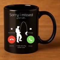 Sorry I Missed Your Call I Was On My Other Line Fishing Joke 11oz C Handle Ceramic Mug