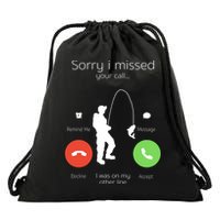 Sorry I Missed Your Call I Was On My Other Line Fishing Joke Drawstring Bag