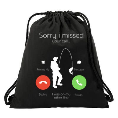 Sorry I Missed Your Call I Was On My Other Line Fishing Joke Drawstring Bag