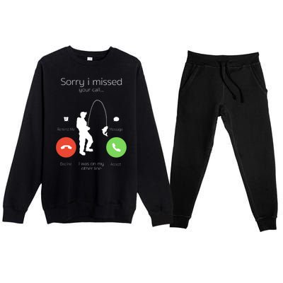 Sorry I Missed Your Call I Was On My Other Line Fishing Joke Premium Crewneck Sweatsuit Set