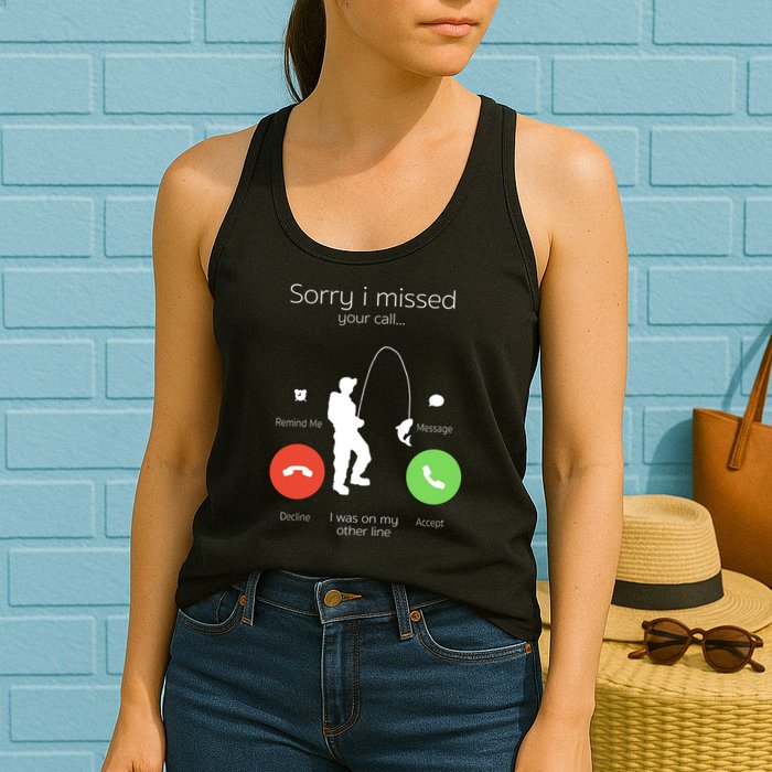 Sorry I Missed Your Call I Was On My Other Line Fishing Joke Womens Tank Top
