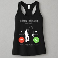 Sorry I Missed Your Call I Was On My Other Line Fishing Joke Womens Tank Top