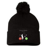 Sorry I Missed Your Call I Was On My Other Line Fishing Joke Pom Pom 12in Knit Beanie