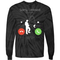 Sorry I Missed Your Call I Was On My Other Line Fishing Joke Tie-Dye Long Sleeve Shirt