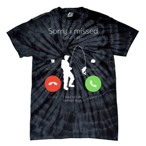 Sorry I Missed Your Call I Was On My Other Line Fishing Joke Tie-Dye T-Shirt