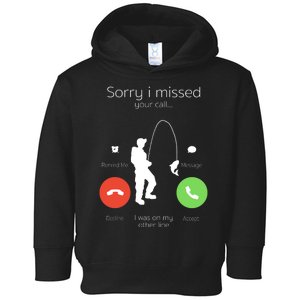 Sorry I Missed Your Call I Was On My Other Line Fishing Joke Toddler Hoodie