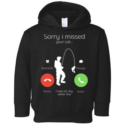 Sorry I Missed Your Call I Was On My Other Line Fishing Joke Toddler Hoodie