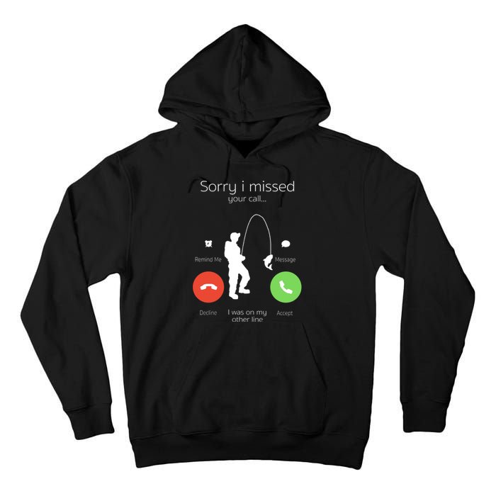 Sorry I Missed Your Call I Was On My Other Line Fishing Joke Tall Hoodie