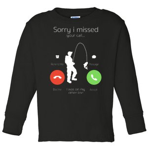 Sorry I Missed Your Call I Was On My Other Line Fishing Joke Toddler Long Sleeve Shirt