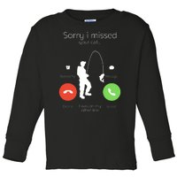 Sorry I Missed Your Call I Was On My Other Line Fishing Joke Toddler Long Sleeve Shirt