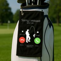 Sorry I Missed Your Call I Was On My Other Line Fishing Joke Golf Towel