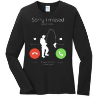 Sorry I Missed Your Call I Was On My Other Line Fishing Joke Ladies Long Sleeve Shirt