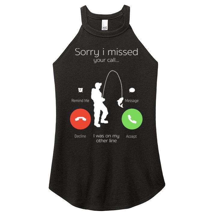 Sorry I Missed Your Call I Was On My Other Line Fishing Joke Women's Perfect Tri Rocker Tank