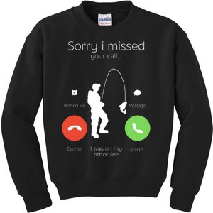 Sorry I Missed Your Call I Was On My Other Line Fishing Joke Kids Sweatshirt