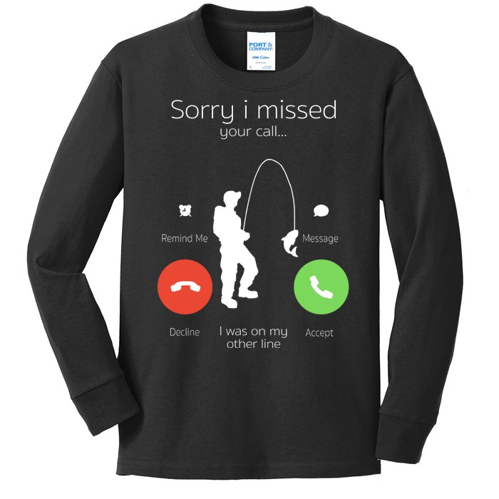 Sorry I Missed Your Call I Was On My Other Line Fishing Joke Kids Long Sleeve Shirt