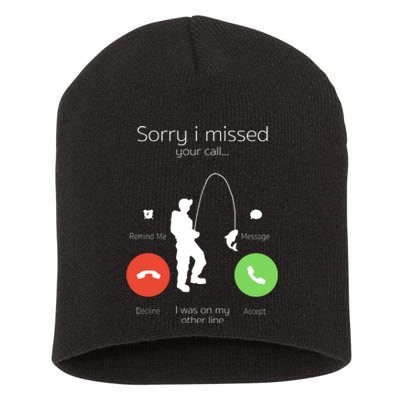 Sorry I Missed Your Call I Was On My Other Line Fishing Joke Short Acrylic Beanie