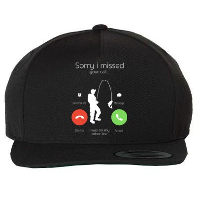 Sorry I Missed Your Call I Was On My Other Line Fishing Joke Wool Snapback Cap