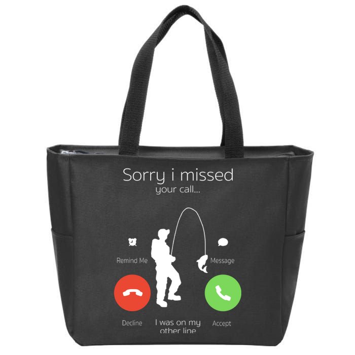 Sorry I Missed Your Call I Was On My Other Line Fishing Joke Zip Tote Bag