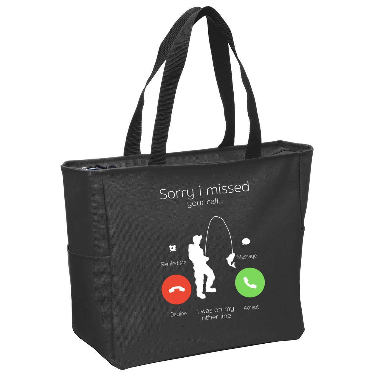 Sorry I Missed Your Call I Was On My Other Line Fishing Joke Zip Tote Bag
