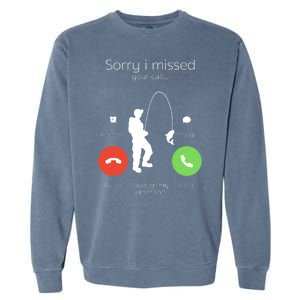 Sorry I Missed Your Call I Was On My Other Line Fishing Joke Garment-Dyed Sweatshirt