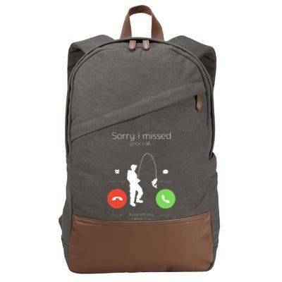 Sorry I Missed Your Call I Was On My Other Line Fishing Joke Cotton Canvas Backpack