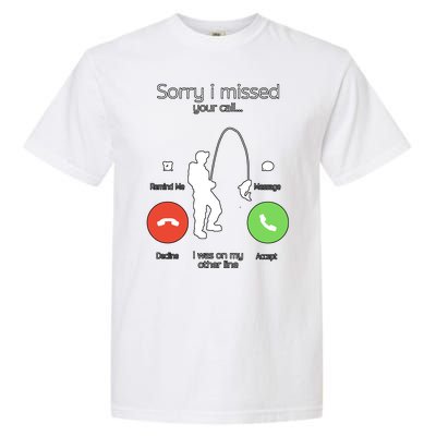 Sorry I Missed Your Call I Was On My Other Line Fishing Joke Garment-Dyed Heavyweight T-Shirt