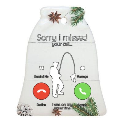 Sorry I Missed Your Call I Was On My Other Line Fishing Joke Ceramic Bell Ornament