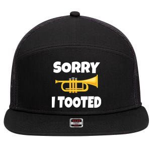 Sorry I Tooted Trumpet 7 Panel Mesh Trucker Snapback Hat