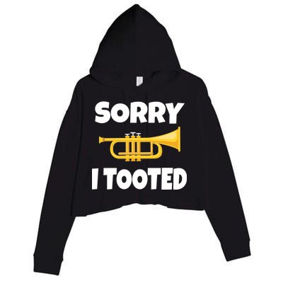 Sorry I Tooted Trumpet Crop Fleece Hoodie