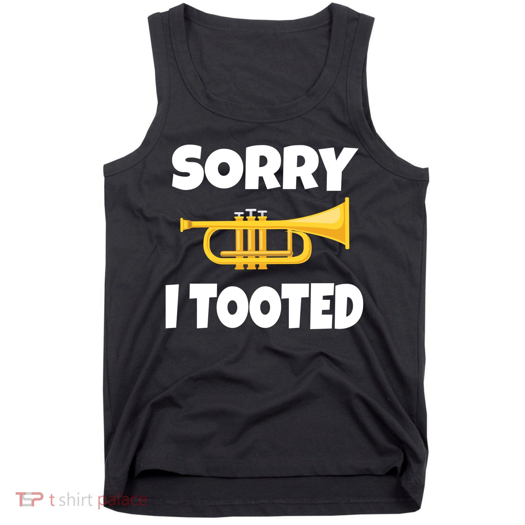 Sorry I Tooted Trumpet Tank Top
