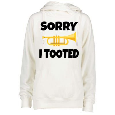 Sorry I Tooted Trumpet Womens Funnel Neck Pullover Hood