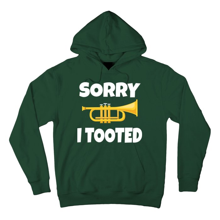 Sorry I Tooted Trumpet Hoodie