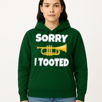 Sorry I Tooted Trumpet Hoodie