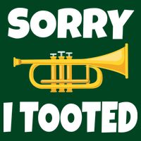 Sorry I Tooted Trumpet Hoodie
