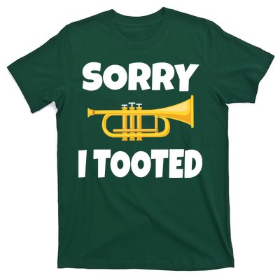 Sorry I Tooted Trumpet T-Shirt