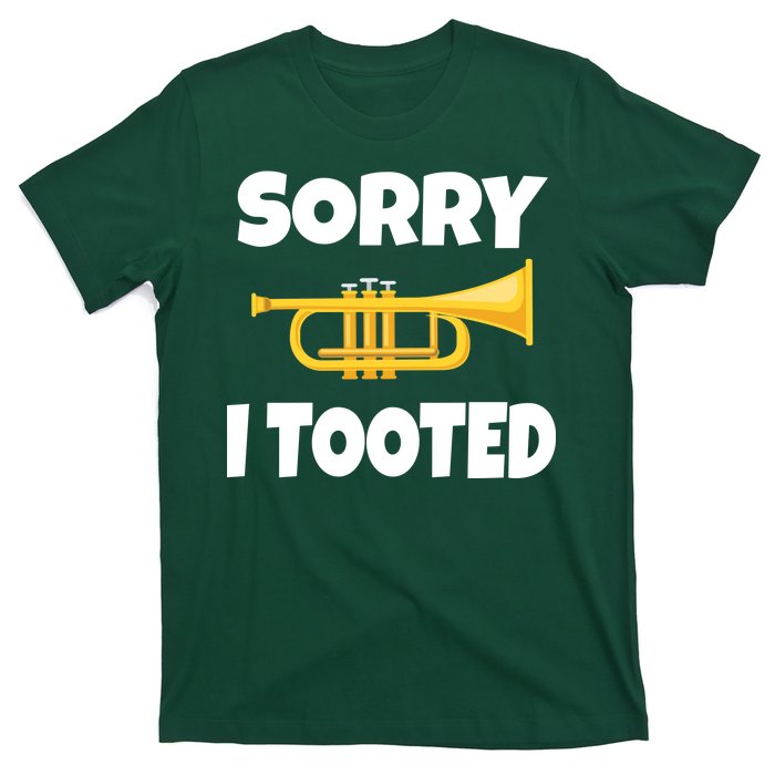 Sorry I Tooted Trumpet T-Shirt