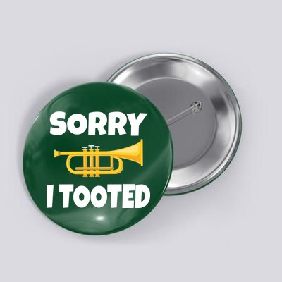 Sorry I Tooted Trumpet Button